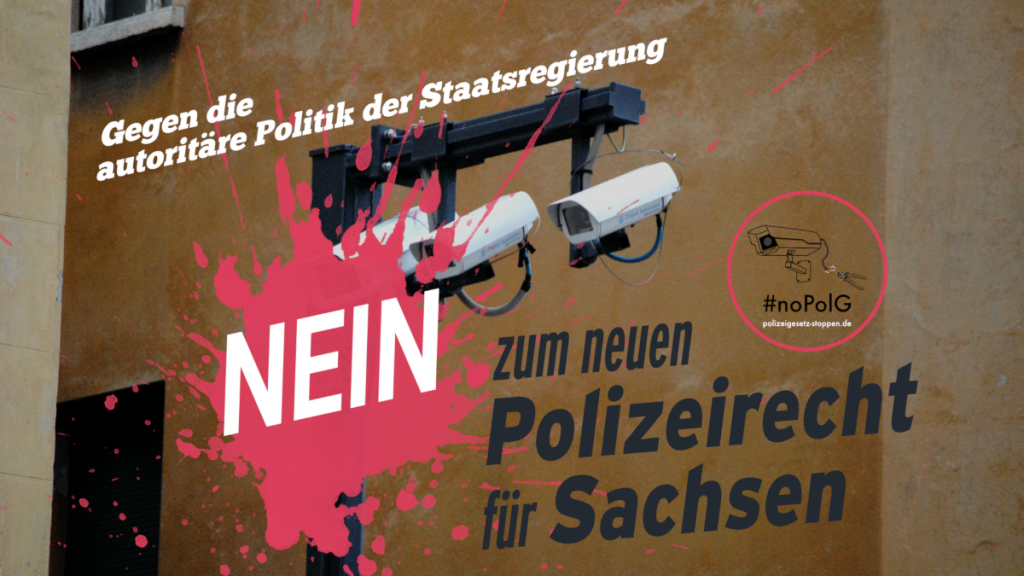 Aufruf gegen die Erweiterung zum Polizeigesetz in Sachsen anschlieÃ�en.